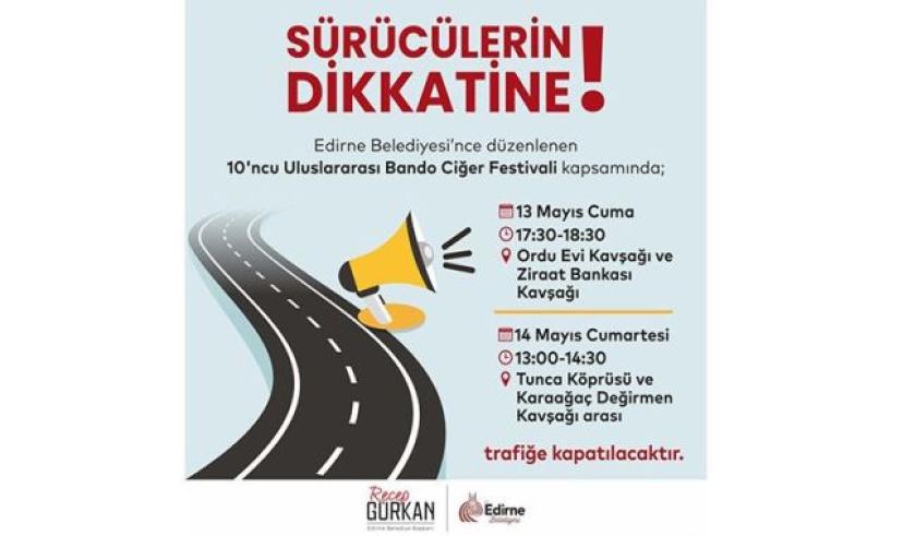 BAZI GÜZERGÂHLAR TRAFİĞE KAPATILACAK
