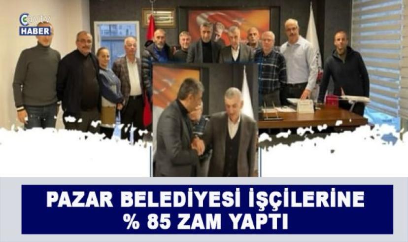 Rize Pazar Belediyesinden işçilerin yüzde 85 zam