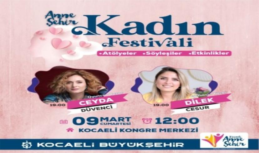 Büyükşehir’in Kadın Festivali 5 Mart’ta Gebze, 9 Mart’ta İzmit’te