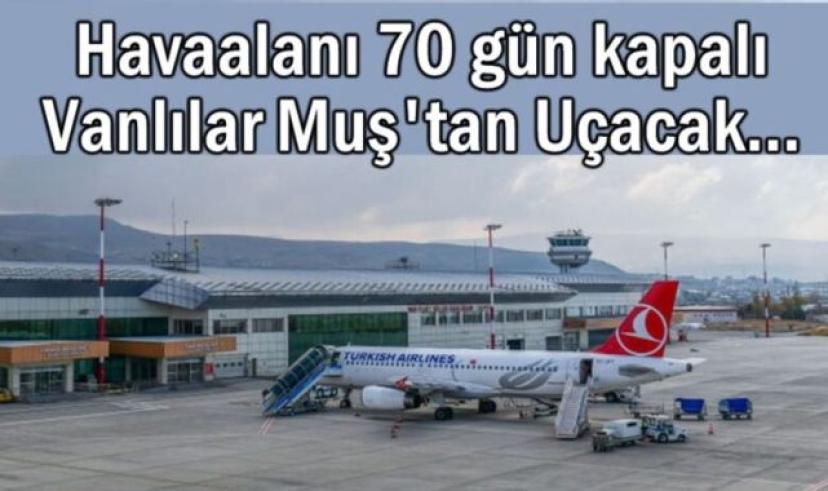 Van’da Havalimanı 70 Gün Kapalı Kalacak!