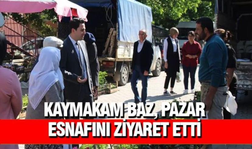 Kaymakam Baz, Pazar Esnafını Ziyaret Etti – Gazete Şehir