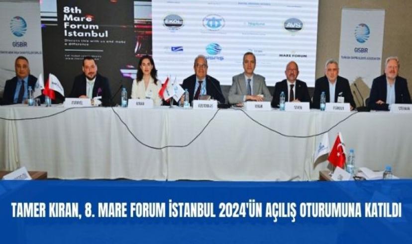 Tamer Kıran, 8. Mare Forum İstanbul 2024’ün açılış oturumuna katıldı