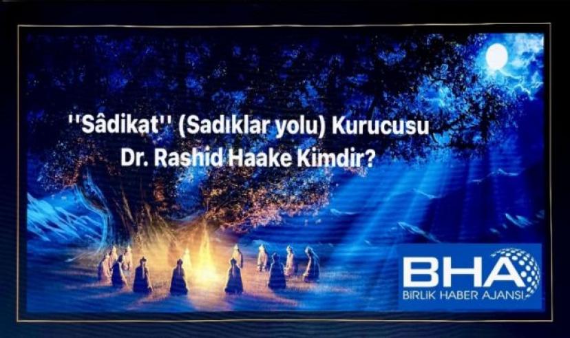 ”Sâdikat” (Sadıklar yolu) Kurucusu Dr. Rashid Haake Kimdir?