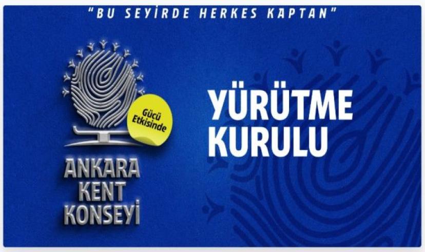 Ankara Kent Konseyi Yürütme Kurulu açıklandı; “Bu Seyirde Herkes Kaptan”