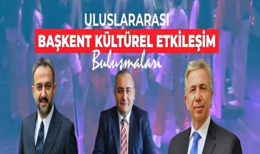 Büyük Buluşma İçin… Ankara; Kültürel Etkileşimin de Başkenti!