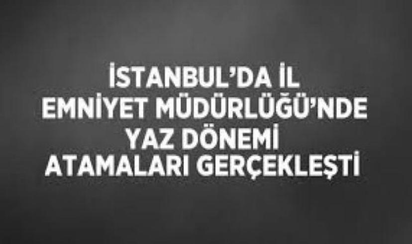 İstanbul Emniyet Müdürlüğü‘nde 2024 atamaları gerçekleştirildi