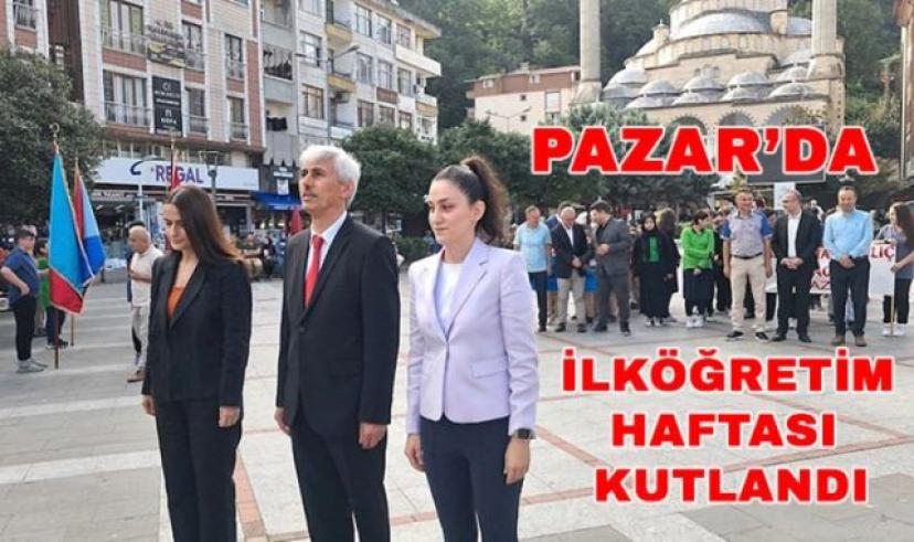 İlköğretim Haftası Dolayısıyla Pazar’da Törenler Düzenlendi…