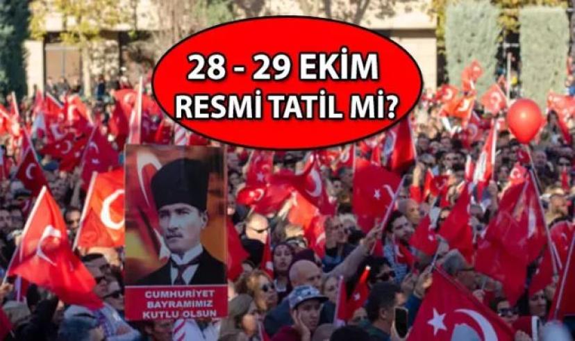 28 – 29 Ekim’de okullar, üniversiteler, iş yerleri resmi tatil mi?