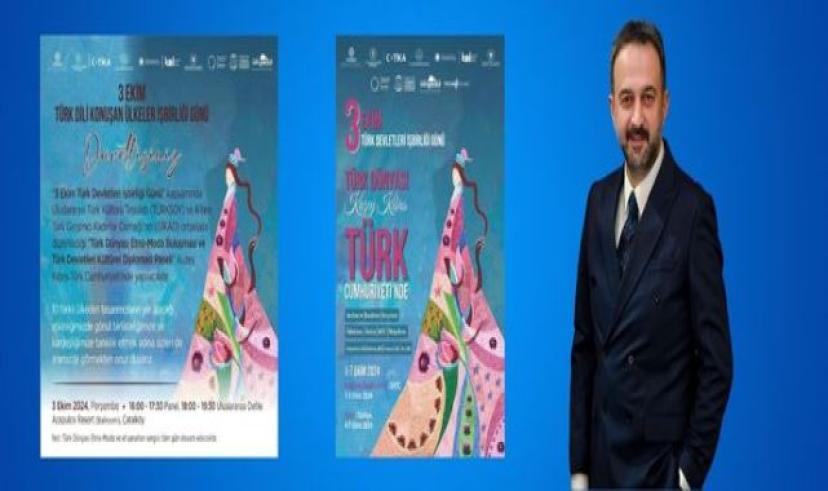 7.TÜRKSOY Etno-Moda Buluşması KKTC’de Başlıyor; Halil İbrahim Yılmaz’dan ‘Türk Devletleri Kültürel Diploması paneli