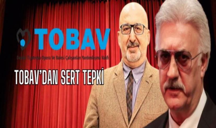 TOBAV’dan sert tepki: Devlet tiyatroları’na yönelik asılsız iddialar kabul edilemez