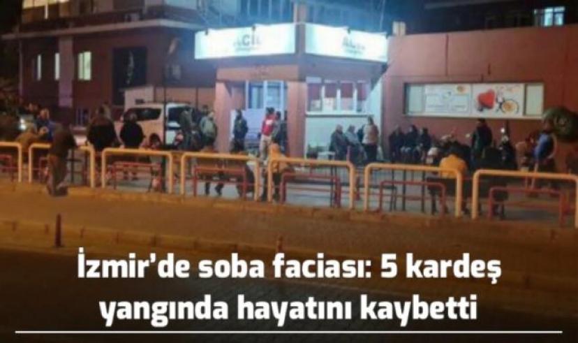 İzmir’de soba faciası: 5 kardeş yangında hayatını kaybetti