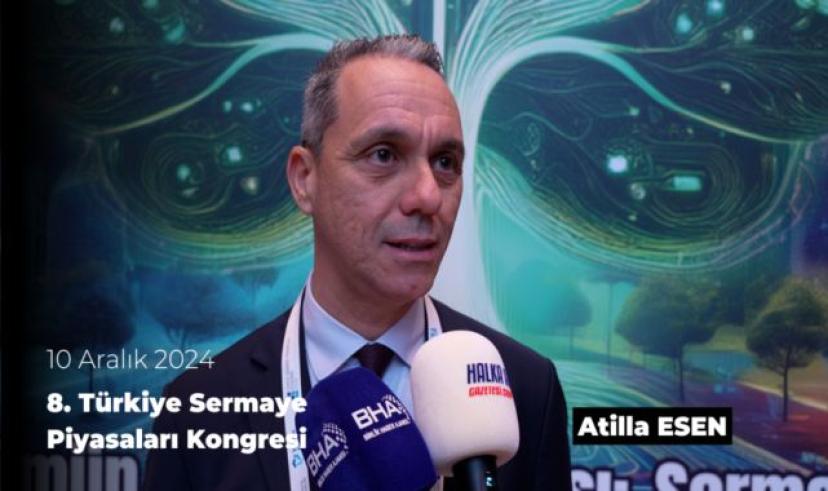 Atilla Esen: Dijitalleşme ile Türk yatırımcısının sermaye piyasalarına erişimi artıyor