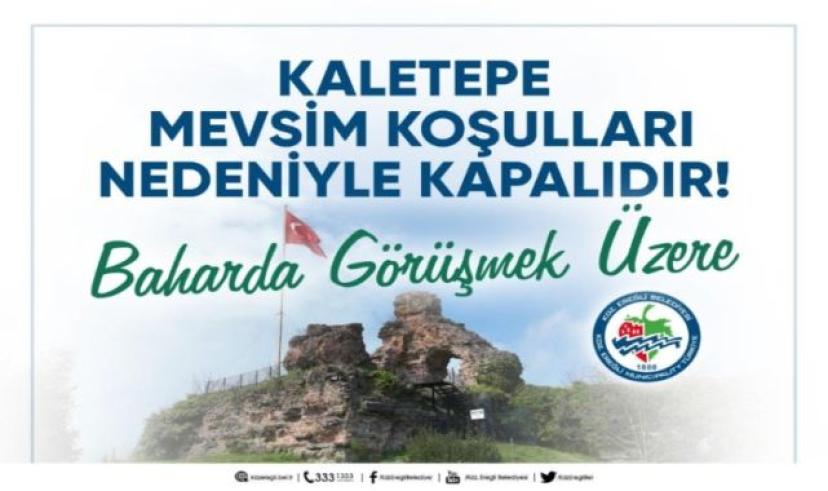 Kaletepe mevsim koşulları nedeniyle ziyarete kapandı