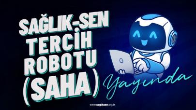 Sağlık-Sen Tercih Robotu (SAHA) yayında