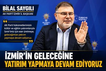 Bilal Saygılı: “İzmir’imizin geleceğine yatırım yapmaya devam ediyoruz”