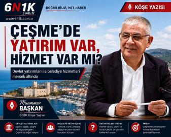 ÇEŞME’DE VİTRİN Mİ, HİZMET Mİ?