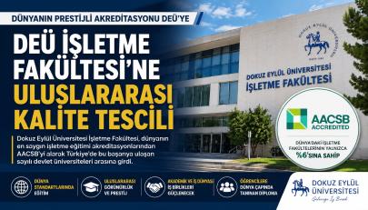 DEÜ İşletme Fakültesi’ne Uluslararası Kalite Tescili