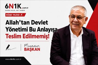 Allah’tan Devlet Yönetimi Bu Anlayışa Teslim Edilmemiş!