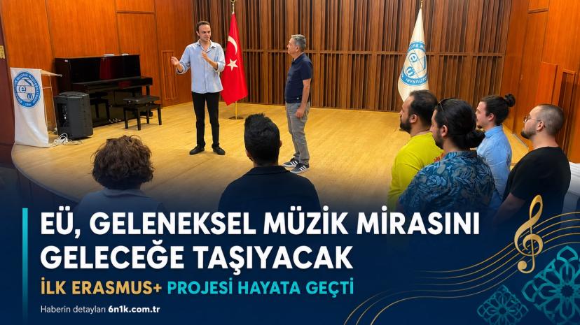 EÜ’den geleneksel müzik mirasını geleceğe taşıyacak Erasmus+ projesi