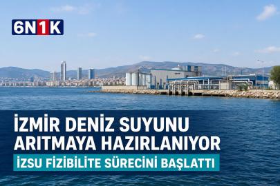 İzmir deniz suyunu içme suyuna dönüştürmeye hazırlanıyor