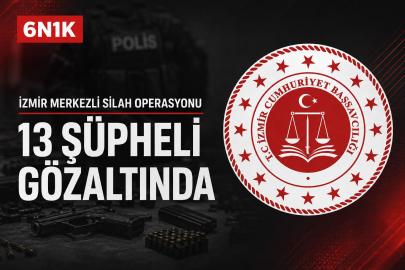 İzmir merkezli silah operasyonu: 13 şüpheli gözaltında