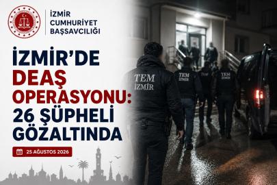 İzmir’de DEAŞ operasyonu: 26 şüpheli gözaltında