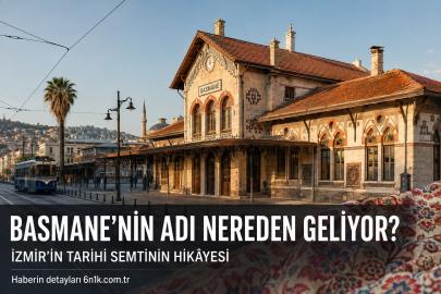 İzmir’in tarihi semti Basmane’nin adı nereden geliyor?