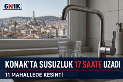 Konak’ta su kesintisi 17 saate uzadı