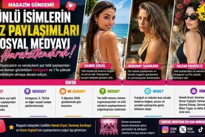 Magazin Gündemi: Ünlü İsimlerin Yaz Paylaşımları Sosyal Medyayı Hareketlendirdi