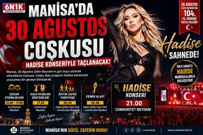MANİSA’DA 30 AĞUSTOS COŞKUSU HADİSE KONSERİYLE TAÇLANACAK