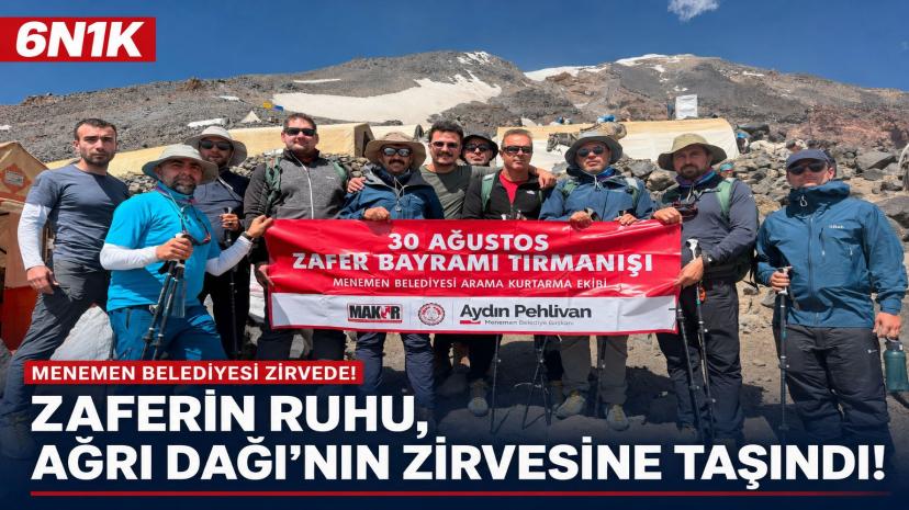Menemen Belediyesi zirvede: Zaferin ruhu Ağrı Dağı’na taşındı
