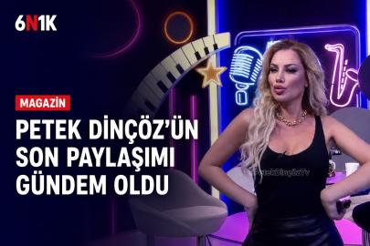 Petek Dinçöz’ün son paylaşımı sosyal medyada gündem oldu