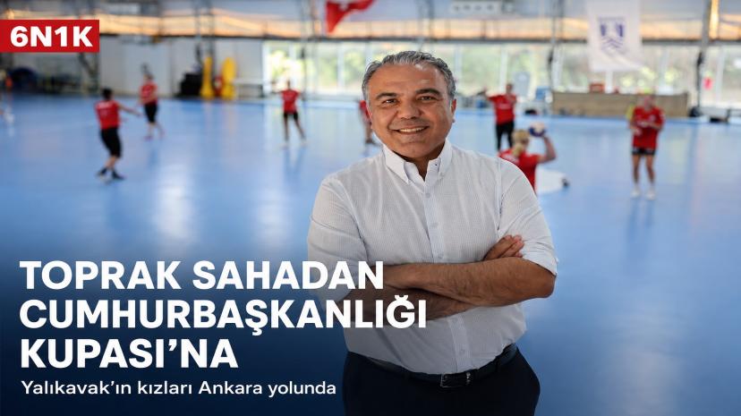 Toprak Sahadan Cumhurbaşkanlığı Kupası’na: Yalıkavak’ın Kızları