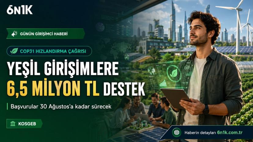 Yeşil Girişimlere 6,5 Milyon Liralık COP31 Desteği