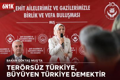 Bakan Göktaş Muş’ta şehit aileleri ve gazilerle buluştu