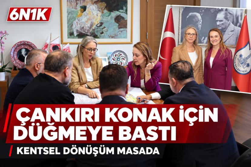 Çankırı, Konak için düğmeye bastı: Kentsel dönüşüm masaya yatırıldı