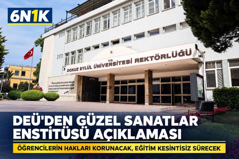 DEÜ’den Güzel Sanatlar Enstitüsü açıklaması: Öğrencilerin hakları korunacak