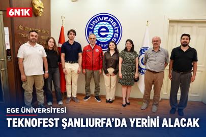 Ege Üniversitesi TEKNOFEST Şanlıurfa’ya üç finalist takımla katılacak