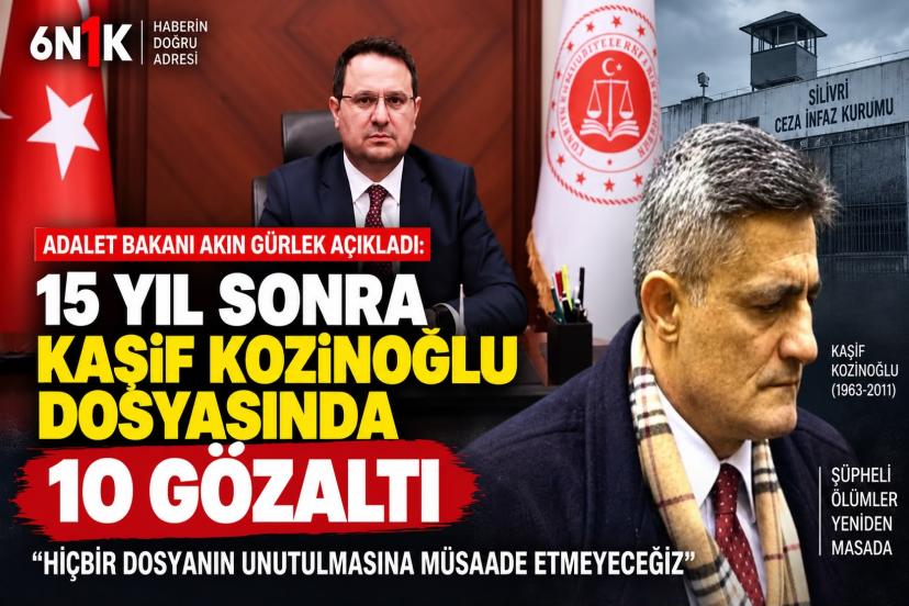 GÜRLEK DUYURDU: KAŞİF KOZİNOĞLU DOSYASINDA 10 GÖZALTI
