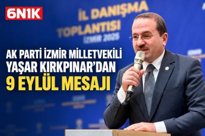 Kırkpınar’dan 9 Eylül mesajı: “Bağımsızlık karakterimizin en net göstergesi”