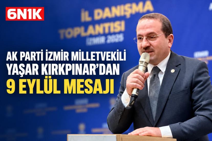 Kırkpınar’dan 9 Eylül mesajı: “Bağımsızlık karakterimizin en net göstergesi”