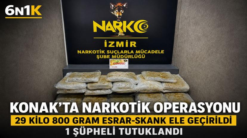 Konak’ta uyuşturucu operasyonu: 29 kilo 800 gram skank ele geçirildi