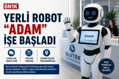 YERLİ ROBOT “ADAM” İŞE BAŞLADI