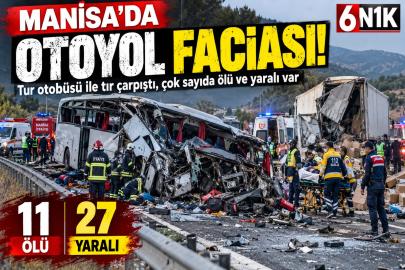 MANİSA’DA FACİA! TUR OTOBÜSÜ İLE TIR ÇARPIŞTI: 11 ÖLÜ, 27 YARALI