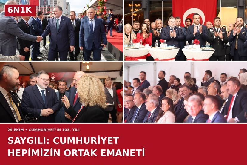Saygılı: Cumhuriyet hepimizin ortak emaneti, Türkiye ortak geleceğimizdir